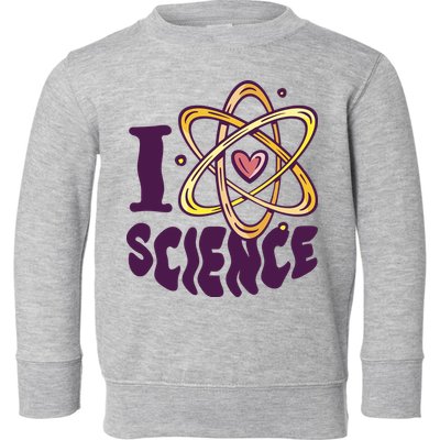 I Love Science Toddler Sweatshirt