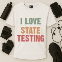 I Love State Testing Funny State Testing Day STAAR Test Day  Cooling Performance Crew T-Shirt
