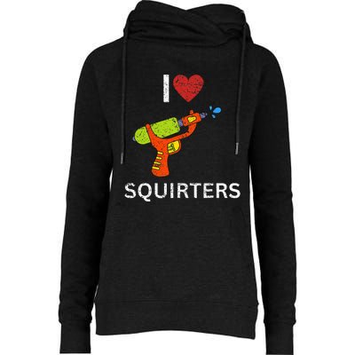 I Love Squirters Womens Funnel Neck Pullover Hood