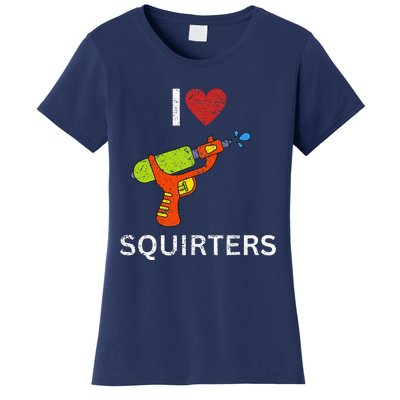 I Love Squirters Women's T-Shirt