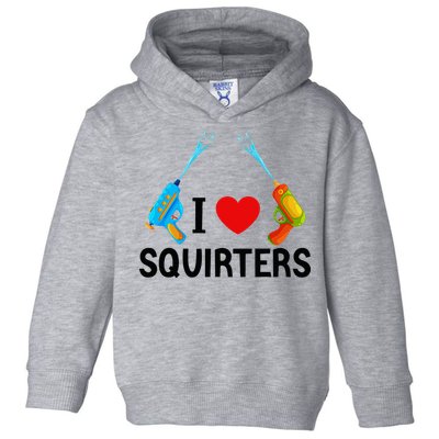 I Love Squirters Toddler Hoodie
