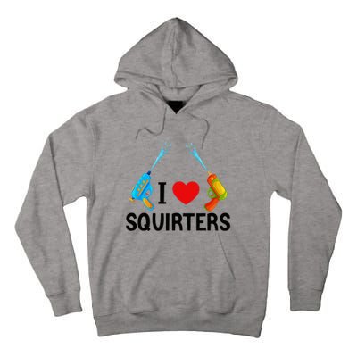 I Love Squirters Tall Hoodie