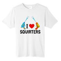 I Love Squirters Tall Fusion ChromaSoft Performance T-Shirt