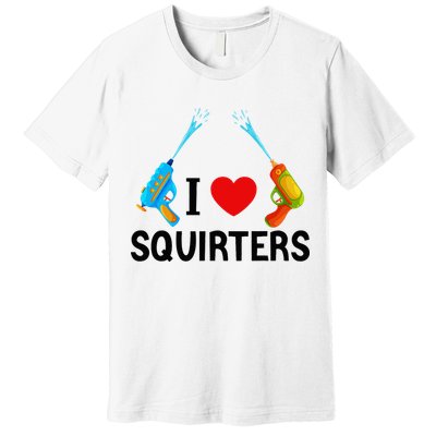 I Love Squirters Premium T-Shirt
