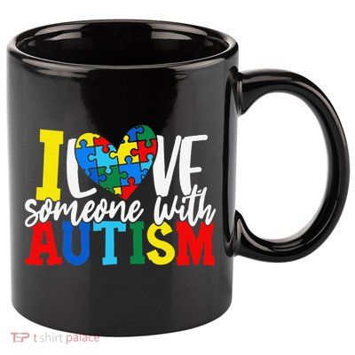 I Love Someone With Autism Autistic Awareness 11oz C Handle Ceramic Mug
