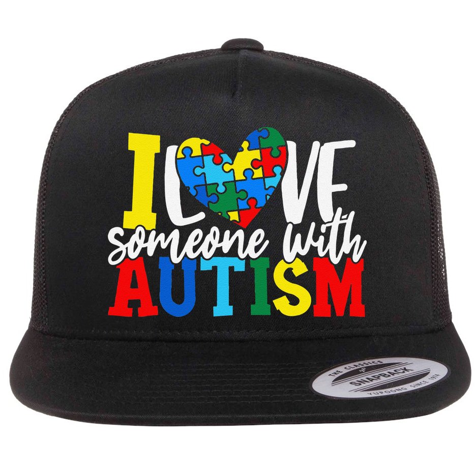I Love Someone With Autism Autistic Awareness Flat Bill Trucker Hat