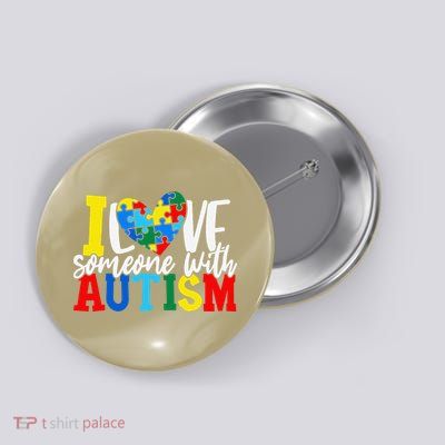 I Love Someone With Autism Autistic Awareness Button