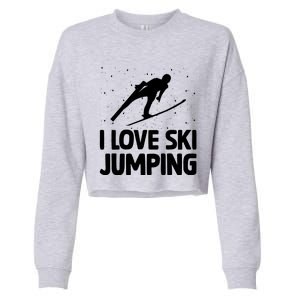 I Love Ski Jumping Winter Sports Ramp Lover SkiJumping Fan Gift Cropped Pullover Crew