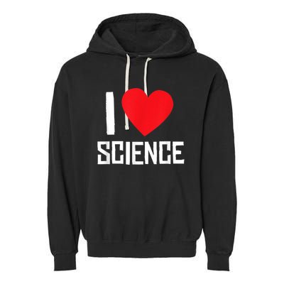 I Love Science Heart Nerd Garment-Dyed Fleece Hoodie