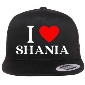 I Love Shania Heart First Name Shania Flat Bill Trucker Hat