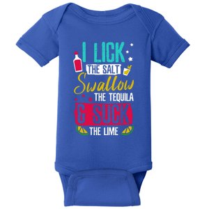 I Lick Swallow And Suck Tequila Gift Baby Bodysuit