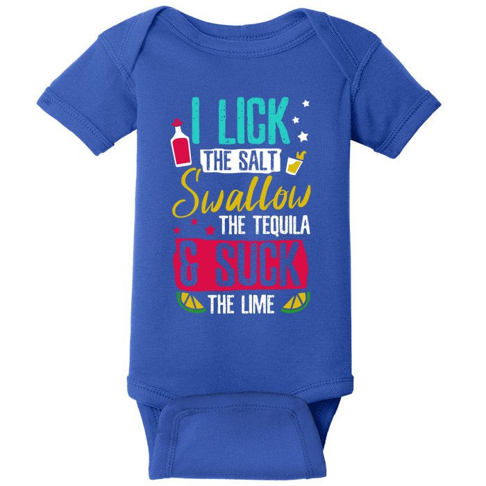 I Lick Swallow And Suck Tequila Gift Baby Bodysuit