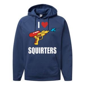 I Love Squirters Funny Water Gun Performance Fleece Hoodie