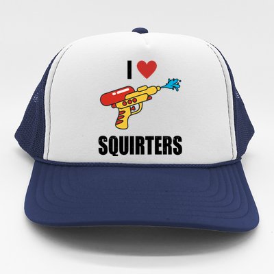 I Love Squirters Funny Water Gun Trucker Hat