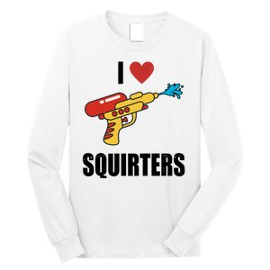 I Love Squirters Funny Water Gun Long Sleeve Shirt