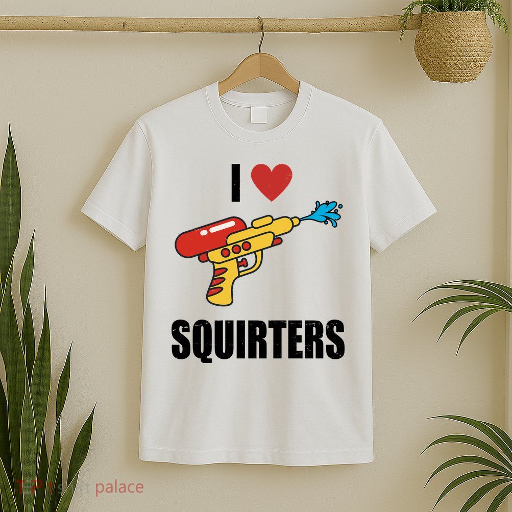 I Love Squirters Funny Water Gun T-Shirt