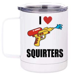 I Love Squirters Funny Water Gun 12 oz Stainless Steel Tumbler Cup