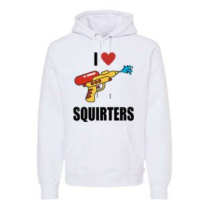 I Love Squirters Funny Water Gun Premium Hoodie