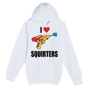 I Love Squirters Funny Water Gun Premium Pullover Hoodie