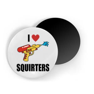 I Love Squirters Funny Water Gun Magnet