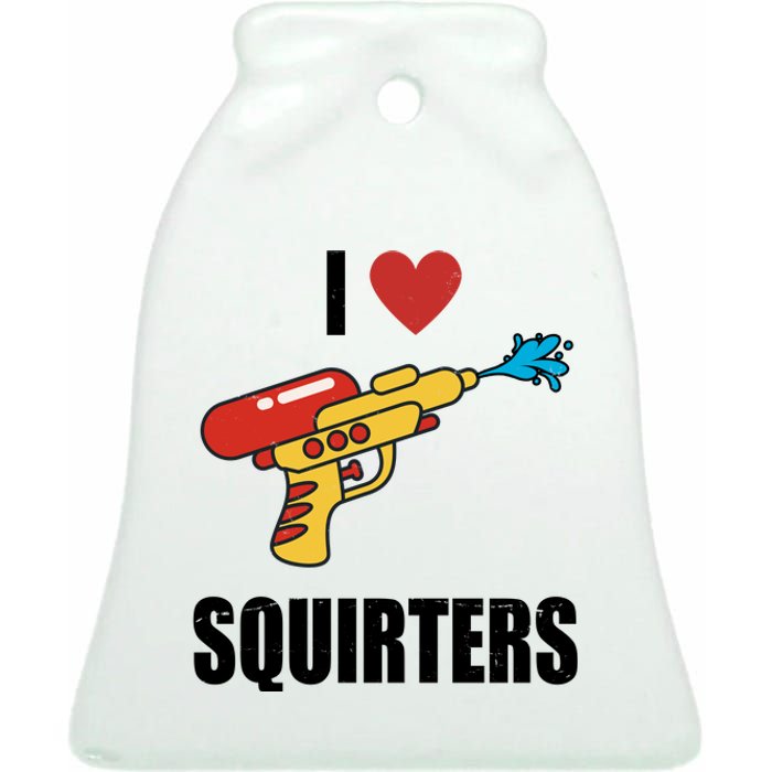 I Love Squirters Funny Water Gun Ceramic Bell Ornament