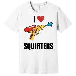 I Love Squirters Funny Water Gun Premium T-Shirt