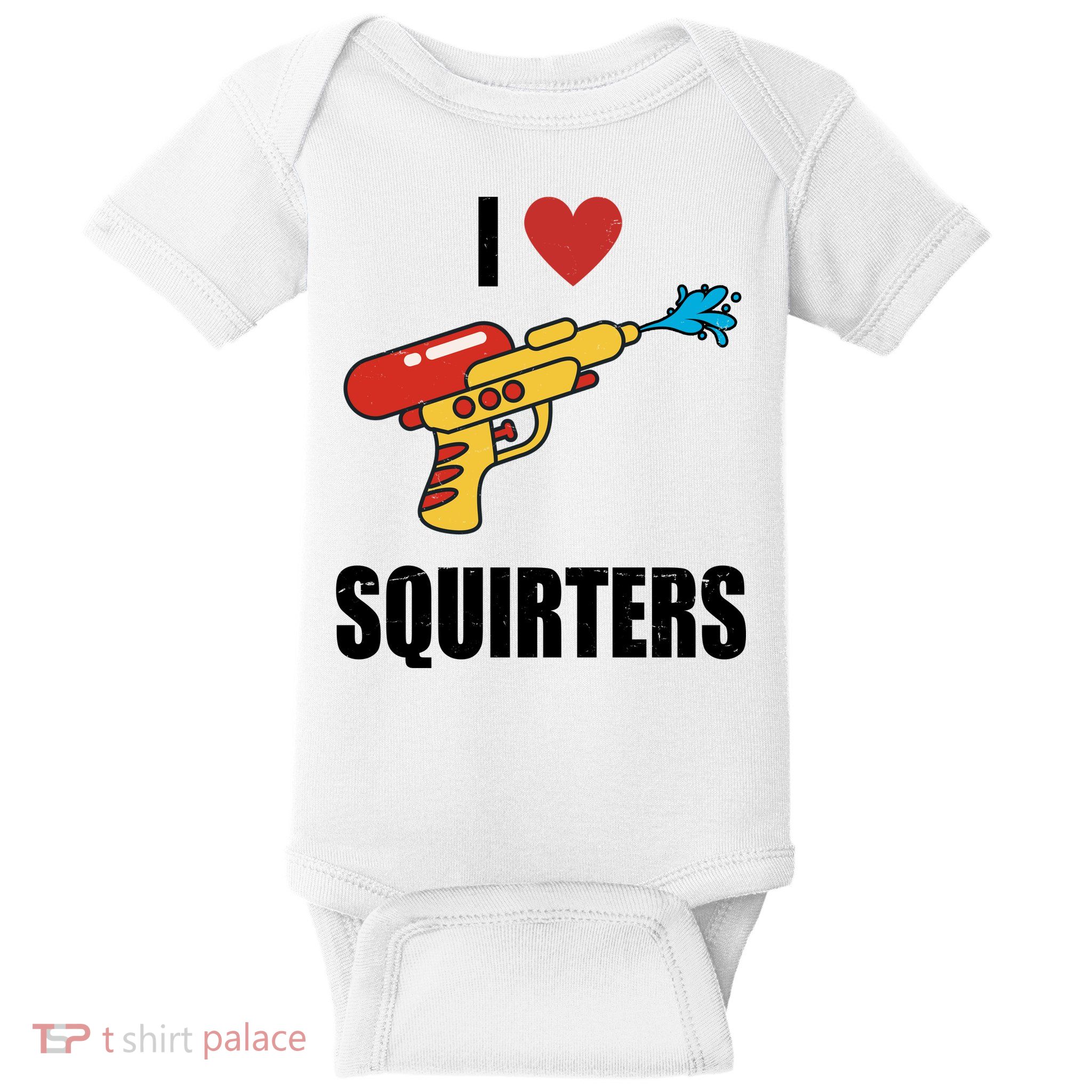 I Love Squirters Funny Water Gun Baby Bodysuit