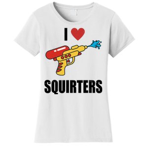 I Love Squirters Funny Water Gun Women's T-Shirt