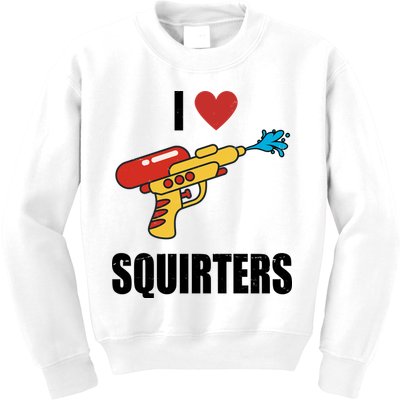 I Love Squirters Funny Water Gun Kids Sweatshirt