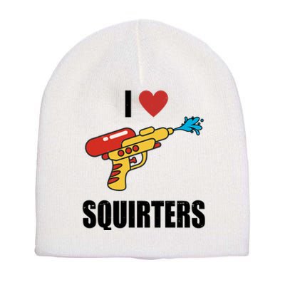 I Love Squirters Funny Water Gun Short Acrylic Beanie