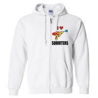 I Love Squirters Funny Water Gun Full Zip Hoodie