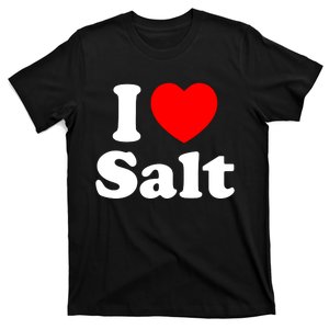 I Love Salt T-Shirt