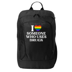 I Love Someone Who Uses Drugs I Heart Someone Who Uses Drugs City Backpack