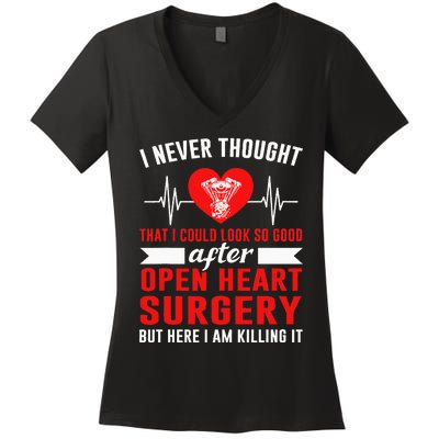 I Look So Good After Open Heart Surgery Bypass Surgery Women's V-Neck T-Shirt