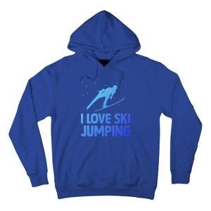 I Love Ski Jumping Winter Sports Ramp Lover SkiJumping Fan Gift Tall Hoodie