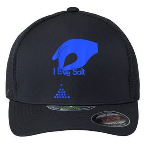 I Love Salt For Man Woman Flexfit Unipanel Trucker Cap