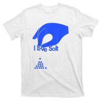 I Love Salt For Man Woman T-Shirt