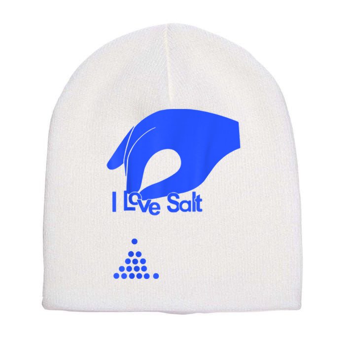 I Love Salt For Man Woman Short Acrylic Beanie