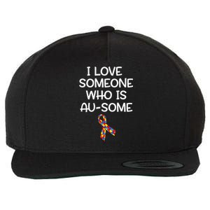 I Love Someone Who Is Ausome Autism Awareness Gift Wool Snapback Cap