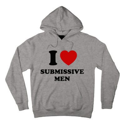 I Love Submissive M.E.N Tall Hoodie