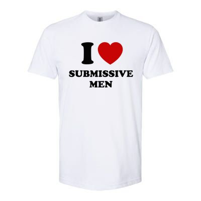 I Love Submissive M.E.N Softstyle CVC T-Shirt