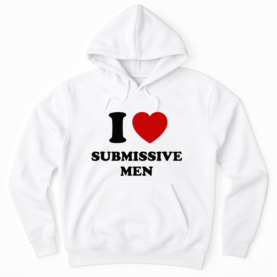 I Love Submissive M.E.N Hoodie