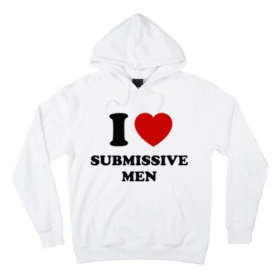 I Love Submissive M.E.N Hoodie