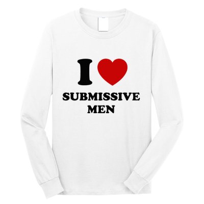 I Love Submissive M.E.N Long Sleeve Shirt