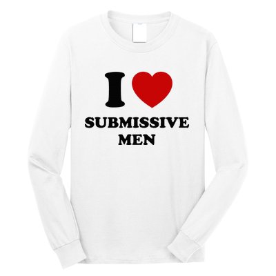 I Love Submissive M.E.N Long Sleeve Shirt