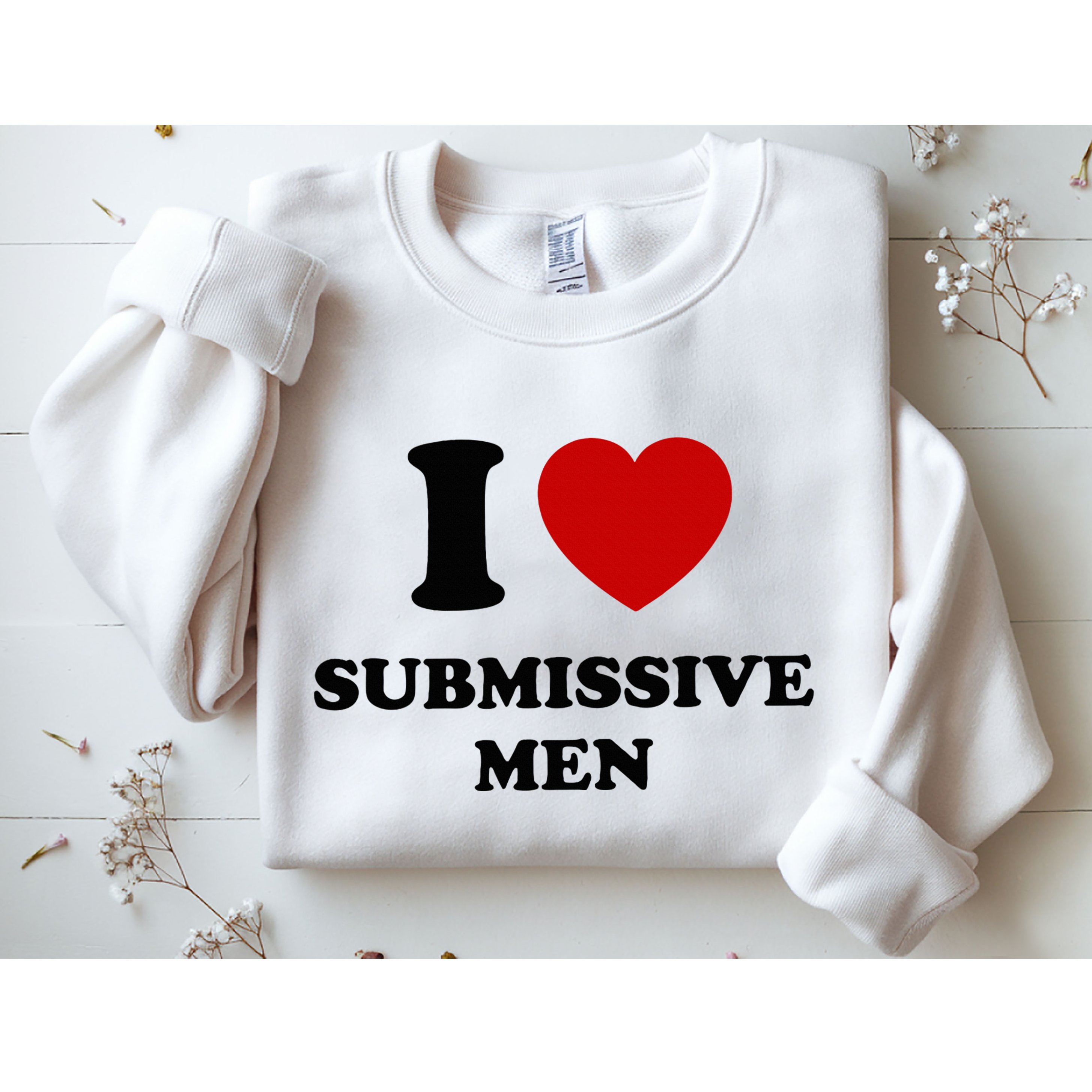 I Love Submissive M.E.N Sweatshirt