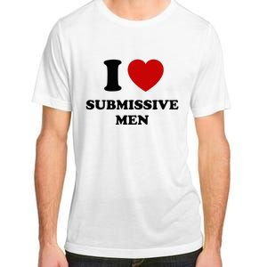 I Love Submissive M.E.N Adult ChromaSoft Performance T-Shirt