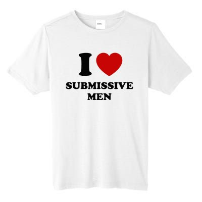 I Love Submissive M.E.N Tall Fusion ChromaSoft Performance T-Shirt