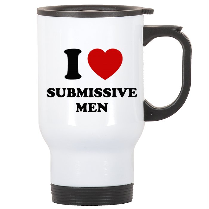 I Love Submissive M.E.N Stainless Steel Travel Mug