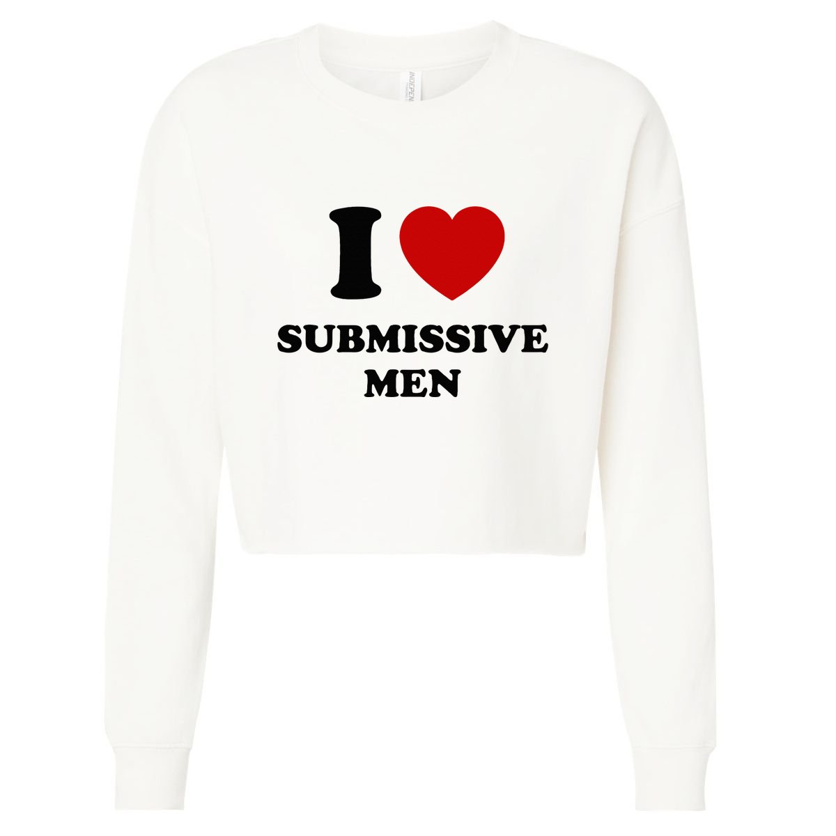 I Love Submissive M.E.N Cropped Pullover Crew